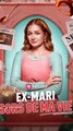 Ex-Mari, Sors De Ma Vie