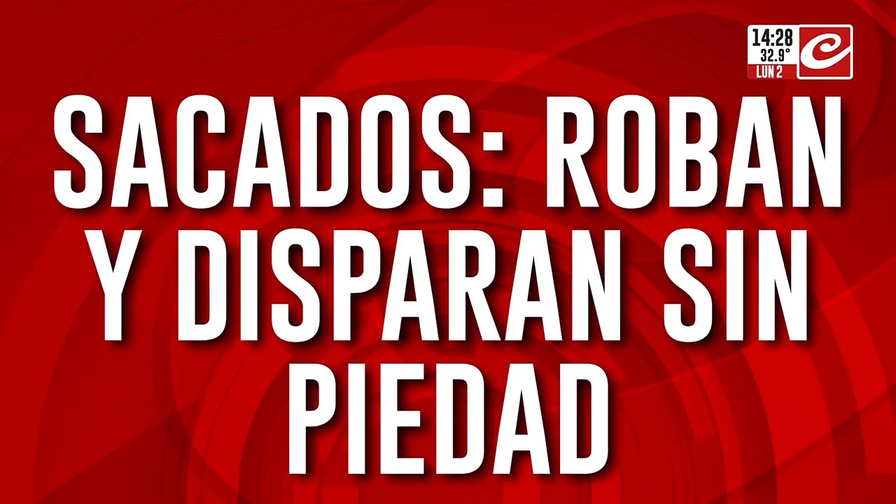 Sacados: roban y disparan sin piedad