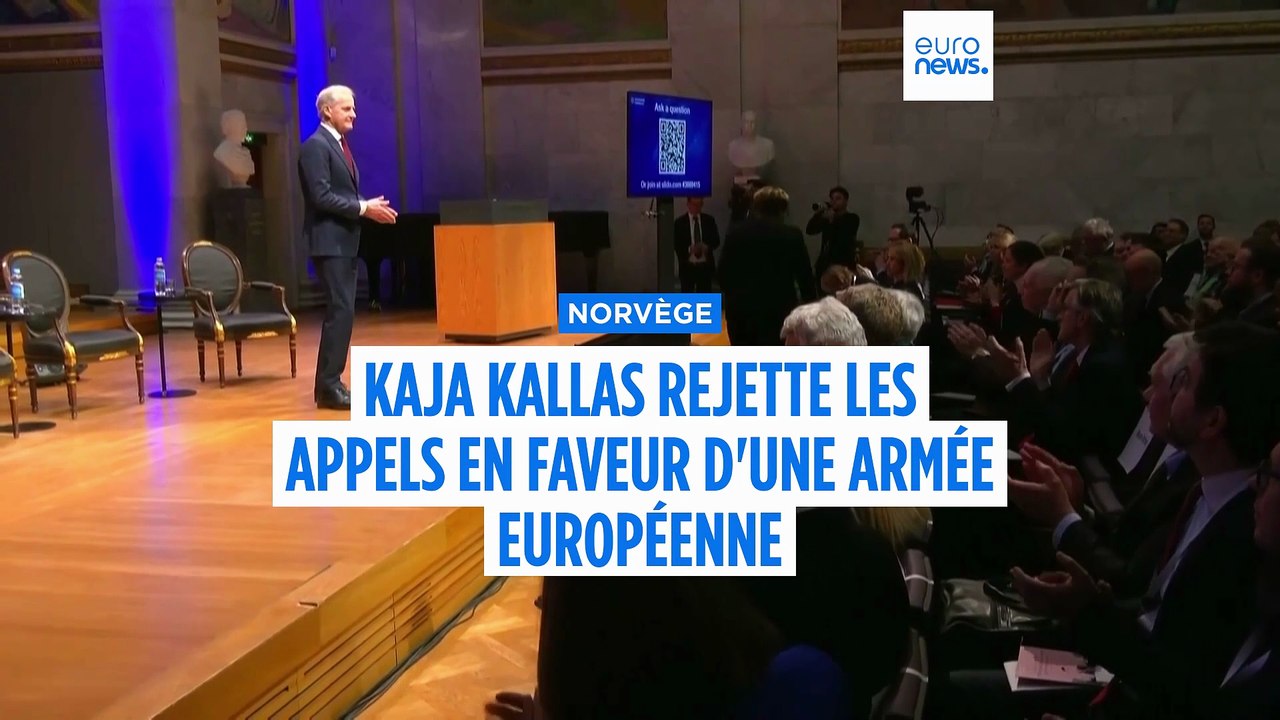 Norvège : Kaja Kallas rejette les appels en faveur d'une armée européenne