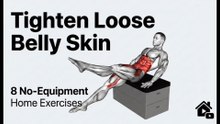 Tighten Loose Belly Skin: 8 No Equipment Home Exercises.