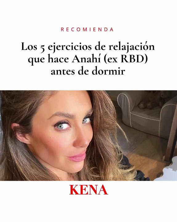 🧘‍♀️ Los 5 ejercicios de relajación de Anahí: ¡Duerme como toda una estrella! ✨🌙