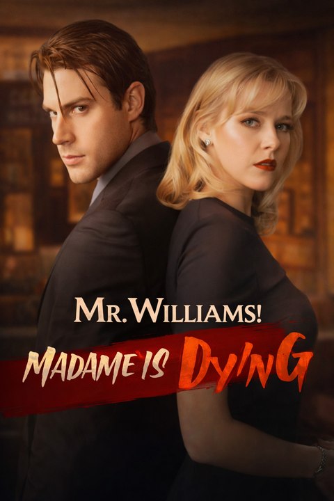 Mr. Williams! Madame Is Dying Full Movies English Sub