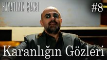 Karanlığın Gözleri #8