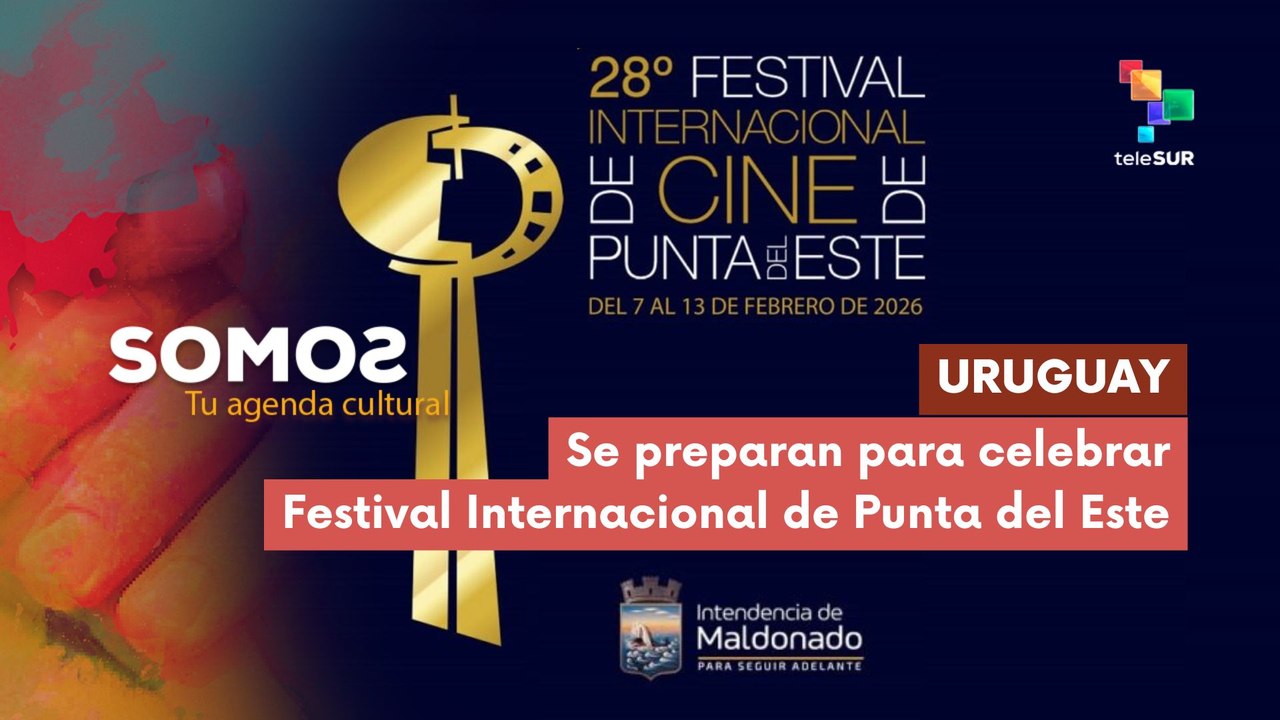SOMOS | Uruguay | Se preparan para celebrar Festival Internacional de Punta del Este 04-02-2026