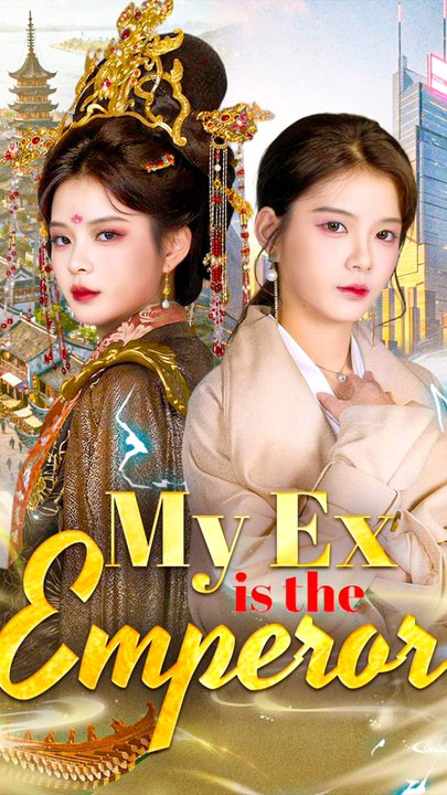 My Ex is the Emperor - Chinese Drama - English Sub