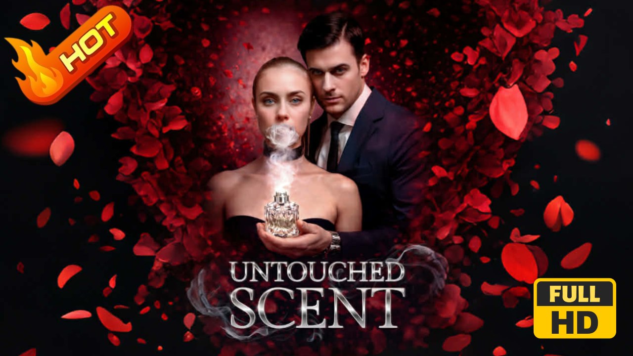 Untouched Scent | Full Movie HD - Romance Sweet Romance Modern Steamy Intimate Charming Possessive Heartfelt USA Contemporary All Ages Intern CEO Athlete Strong-Willed Childhood Sweetheart Court Office Mansion Hidden Feelings Hidden Identity Love Triangle