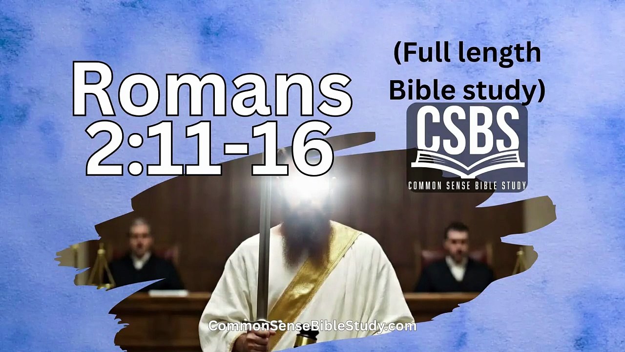 Romans 2:11-16 - Who will be justified?