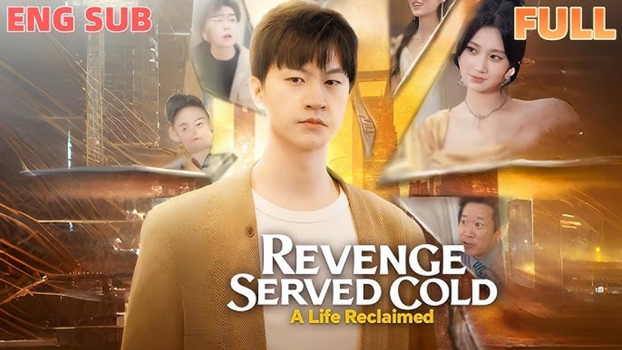 Revenge Served Cold A Life Reclaimed Full Movie [Eng Sub] Ultimate(02)