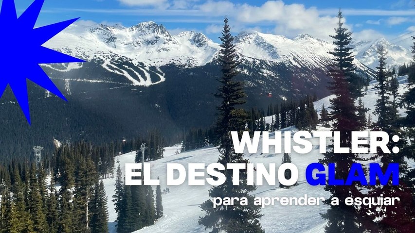 Whistler: el mejor destino para esquiar en primavera - Dónde Ir