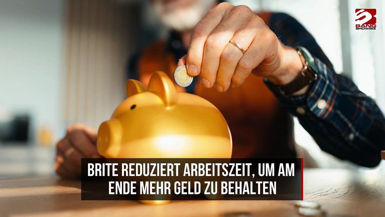 Brite reduziert Arbeitszeit, um am Ende mehr Geld zu behalten