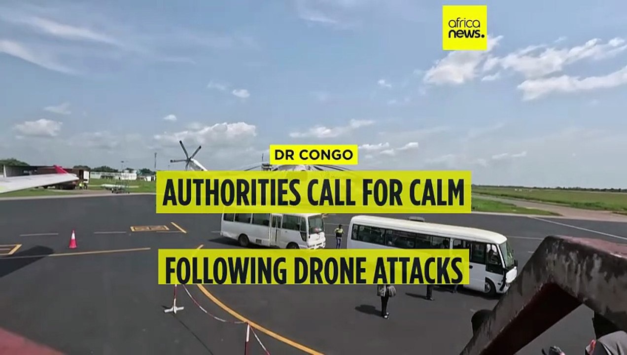 DR Congo: authorities call for calm after drone attacks on airport