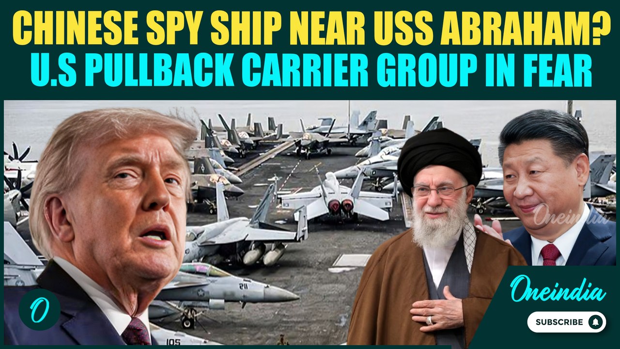 Chinese Spy Ship Near USS Abraham? Pentagon CALLS Carrier Group BACK From Iranian Waters Amid Threat