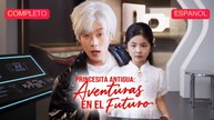 (Doblado) Princesita antigua - Aventuras en el Futuro (Versión completo)
