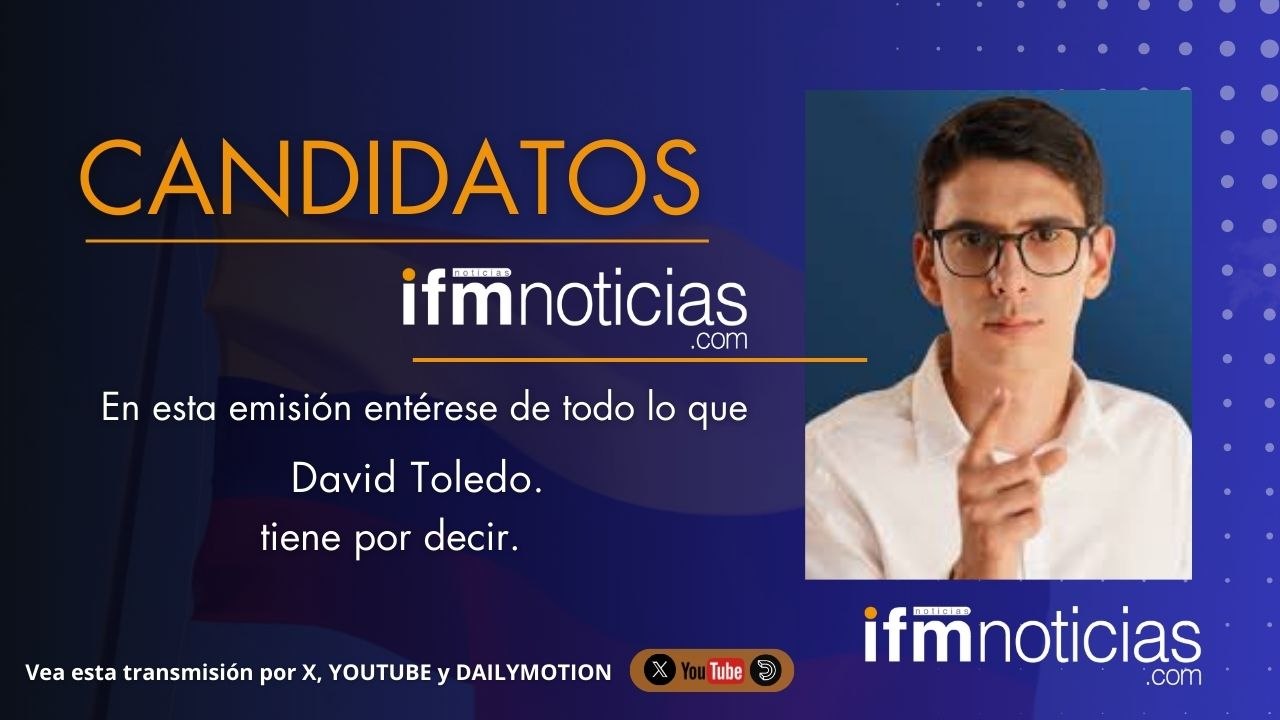 CANDIDATOS EN IFMNOTICIAS: David Toledo, Candidato a la Cámara de representantes.