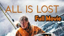 All Is Lost (2013) Watch HD