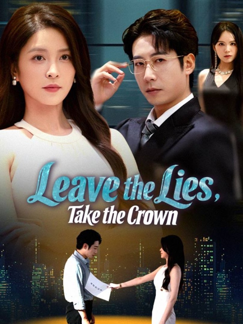 ⁣Leave the Lies, Take the Crown - Full Movies English Sub