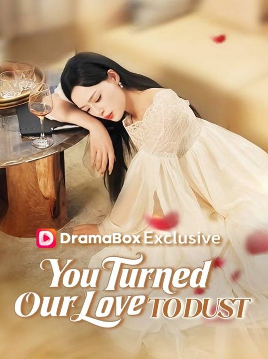 You Turned Our Love to Dust - Full Movies English Sub