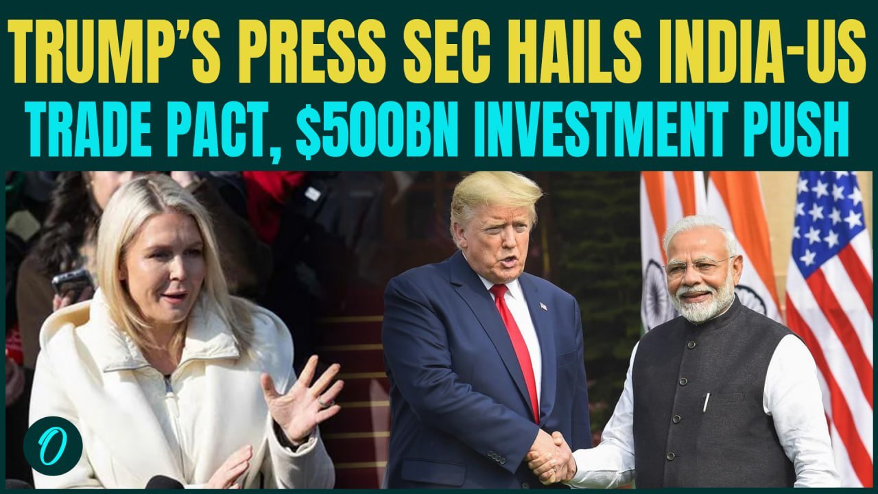 Leavitt HAILS India-US Trade Deal: Trump's Press Sec PRAISES Modi; $500 BN Investments Into US