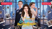 [Español] No te metas con la hija del multimillonario (Versión completo)