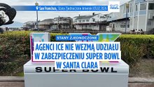 Super Bowl w Santa Clara pod ochroną służb federalnych, ICE nie będzie interweniować