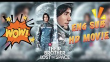 🚀Their Brother Lost In Space—Betrayed by Family, Chosen to Save Humanity-【HD】 Movie