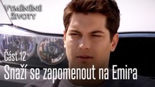 Snaží se zapomenout na Emira - Vyměněné životy  Feriha 12.díl