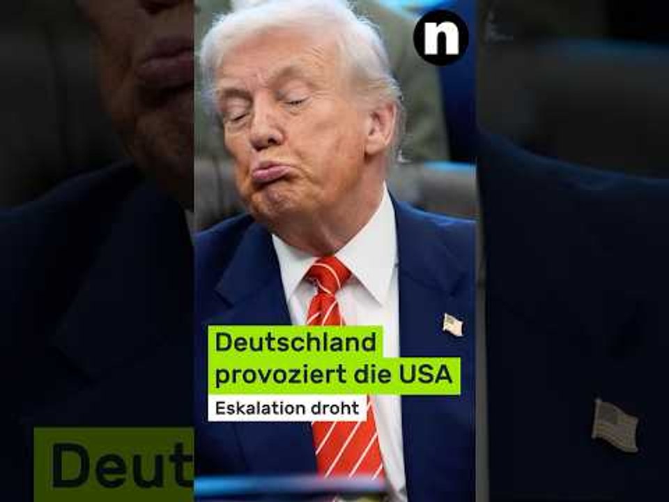 Donald Trump: Deutschland provoziert die USA – Eskalation droht