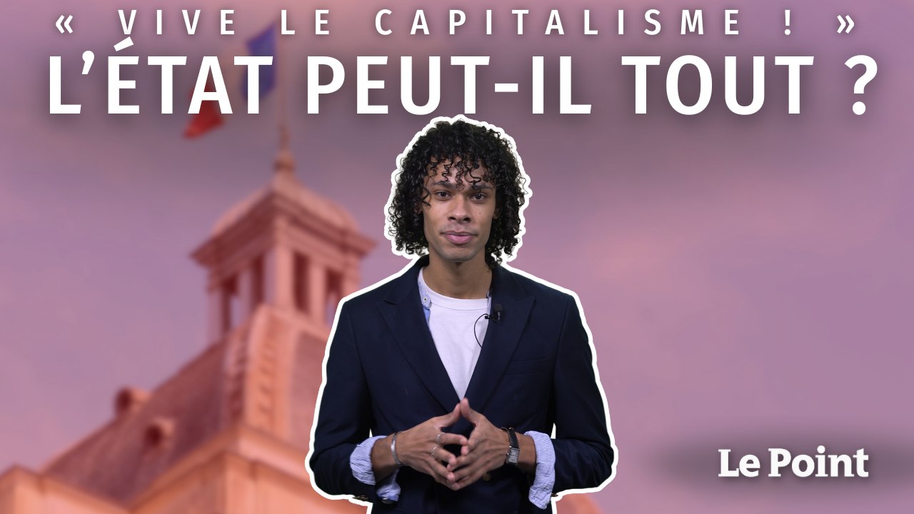 « Vive le capitalisme » : L’État peut-il tout ?