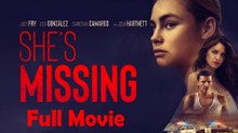 She’s Missing (2019) Watch HD