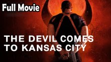 The Devil Comes to Kansas City (2023) Watch HD