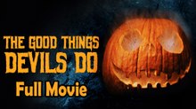 The Good Things Devils Do (2020) Watch HD