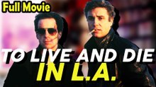To Live and Die in L.A. (1985) Watch HD