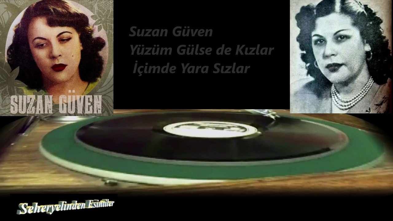 *Suzan Güven  ♪♪♪ Yüzüm Gülsede Kızlar Içimde Yara Sızlar