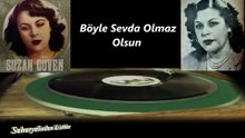 *Suzan Güven  ♪♪♪ Böyle Sevda Olmaz Olsun