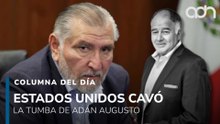 Estados Unidos cavó la tumba de Adán Augusto I Columna del día