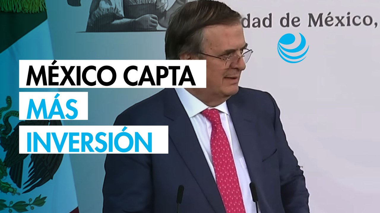 Portafolio de inversiones en México aumenta 10.6%, a 406,800 millones de dólares: Ebrard