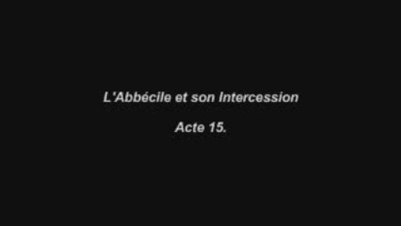 L'Abbécile et son Intercession