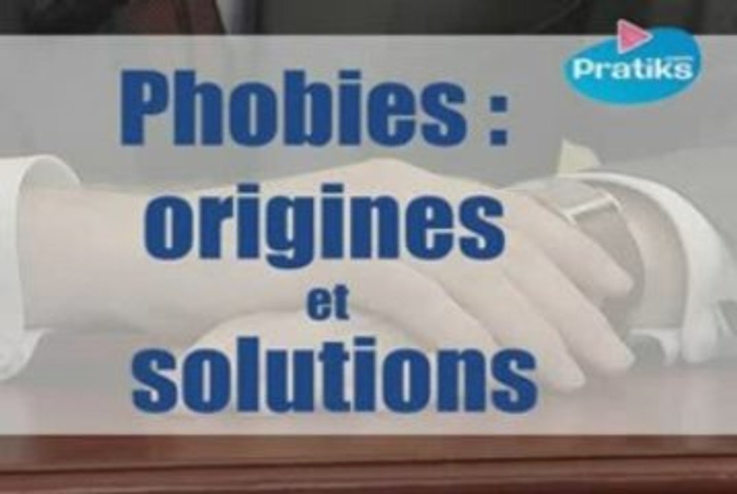 Phobies : origines et solutions.