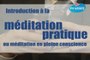 Introduction à la méditation pratique (en pleine conscience)
