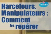 Harceleurs, manipulateurs : comment les repérer.