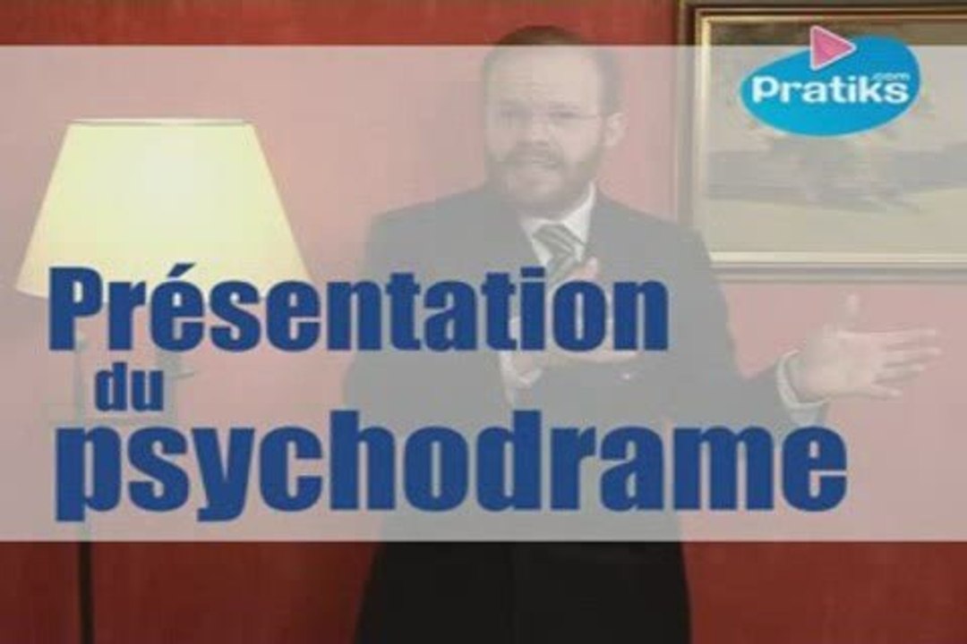 Présentation du psychodrame.