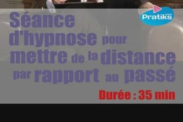 Séance d'hypnose mise à distance du passé