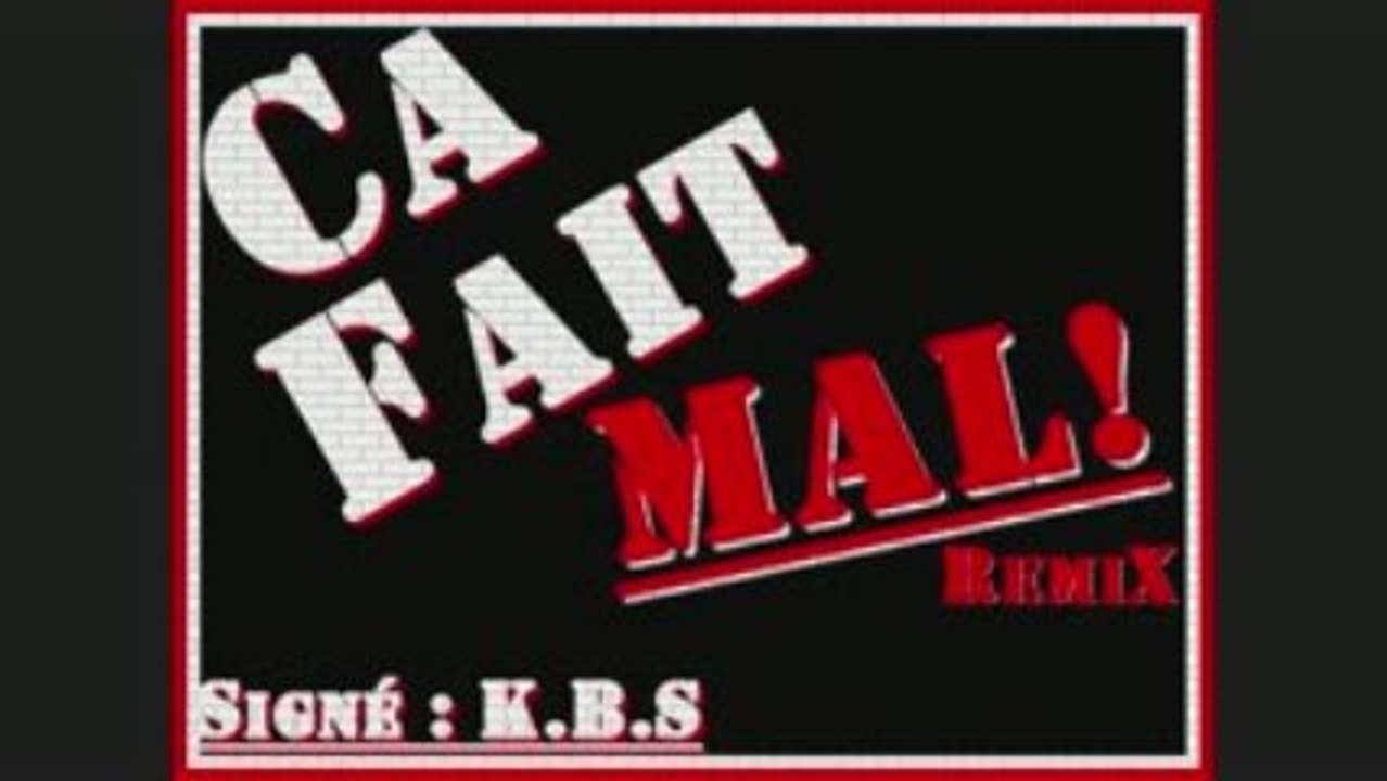 Ca Fait Mal Remix ( KBS )