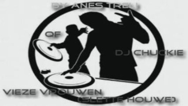 Dj Chuckie Feat. Qf - Vieze Vrouwen (by Anes Treli)
