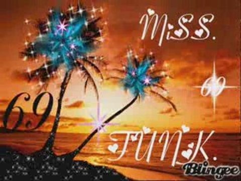 GROSS DEDI A TOI MISS FUNK DU 69