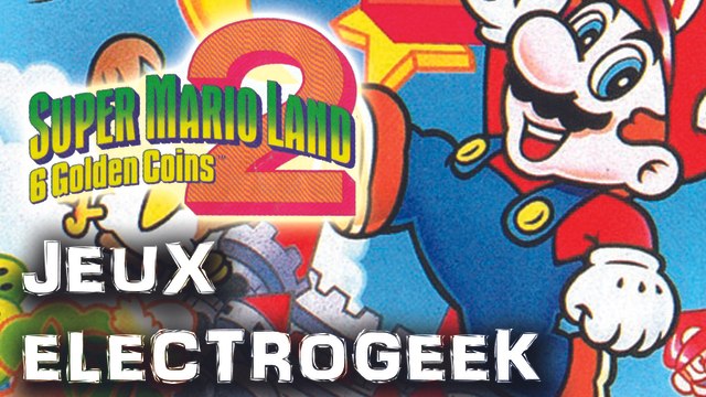 Jeux Electrogeek 05 test Super Mario Land 2 [GB]