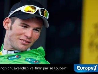 Fignon : "Cavendish va finir par se louper"