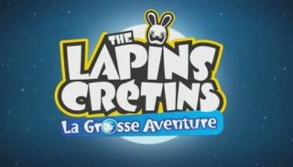 Lapins crétins- La Grosse aventure 100% FR