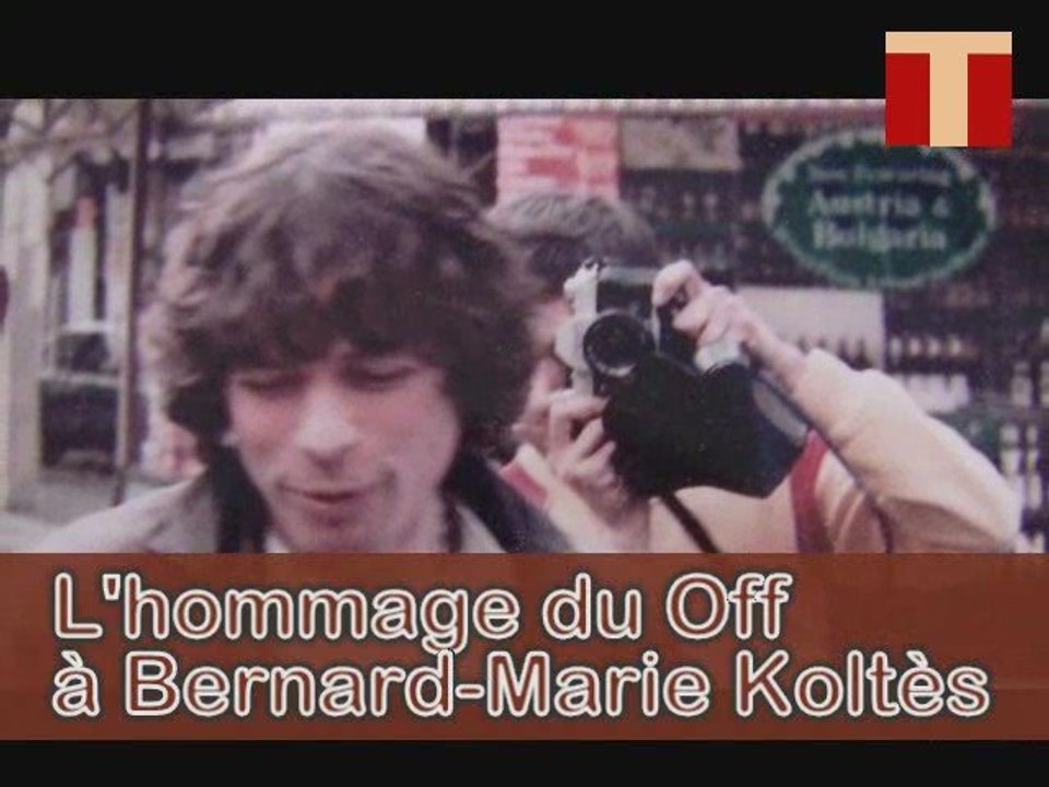 Avignon 2009 : L'hommage du Off à Bernard-Marie Koltès