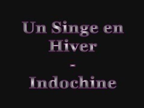 [Reprise] Un Singe en Hiver - Indochine